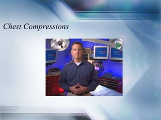 Chest Compressions
 