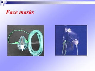 Face masks
 