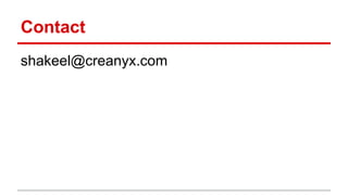 Contact 
shakeel@creanyx.com 
