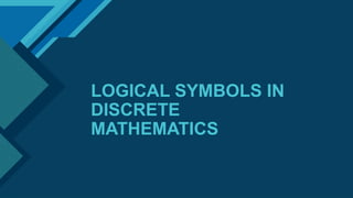 basic LOGICAL SYMBOLS IN DISCRETE MATHEMATICS (1).pptx
