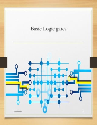 Basic Logic gates
Param Radadiya 1
 