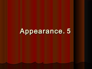 55..AppearanceAppearance
 