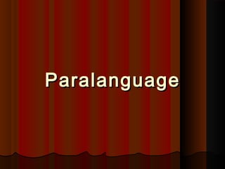 ParalanguageParalanguage
 