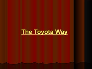 The Toyota Way
 