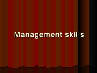 Management skillsManagement skills
 
