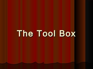 The Tool BoxThe Tool Box
 