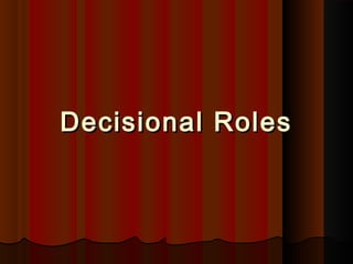 Decisional RolesDecisional Roles
 