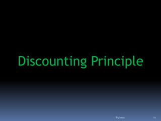Discounting Principle
8/4/2019 21
 