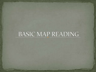 Basic map reading | PPTX | Maps & Navigation