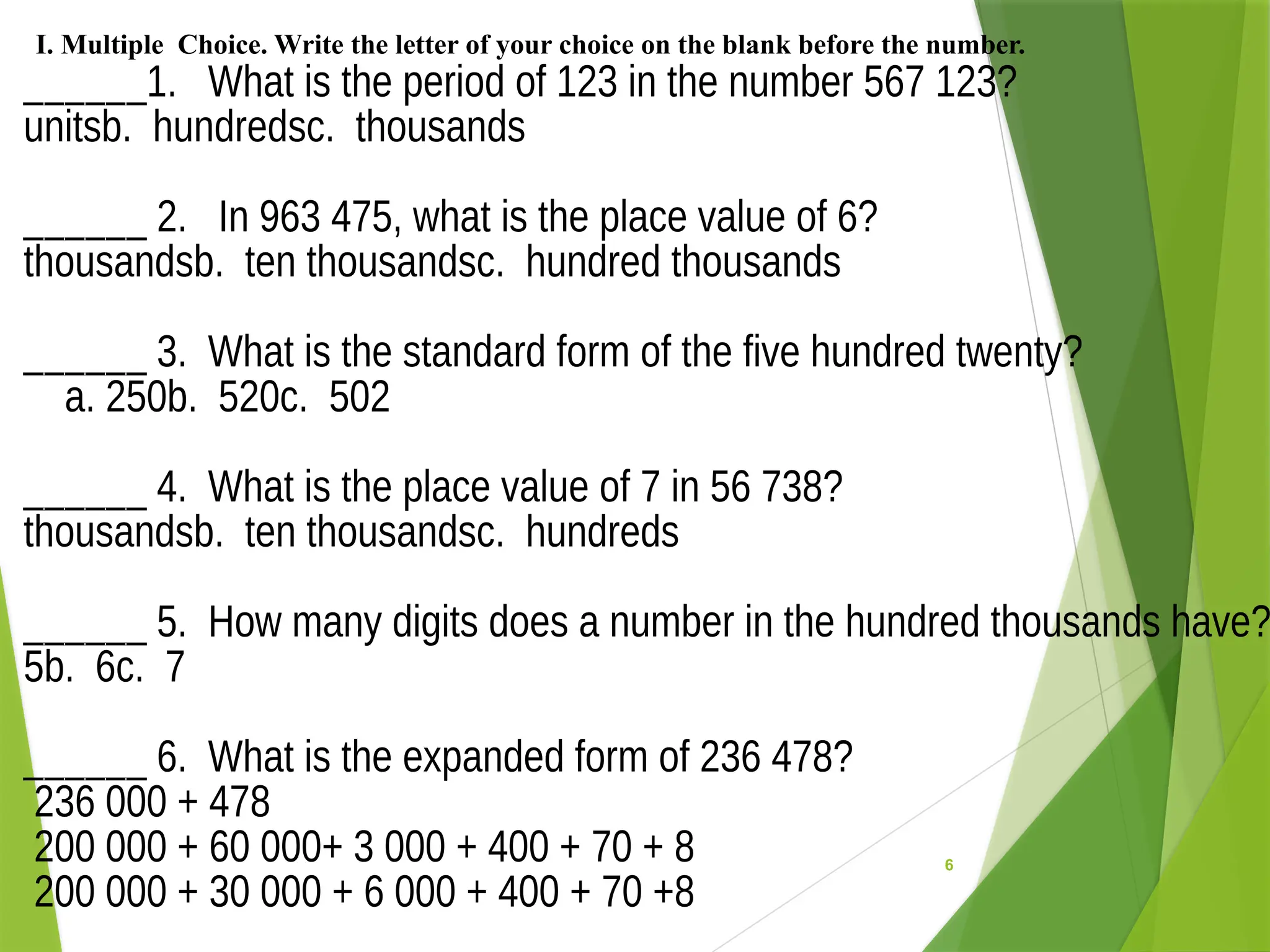 6
I. Multiple Choice. Write the letter of your choice on the blank before the number.
 