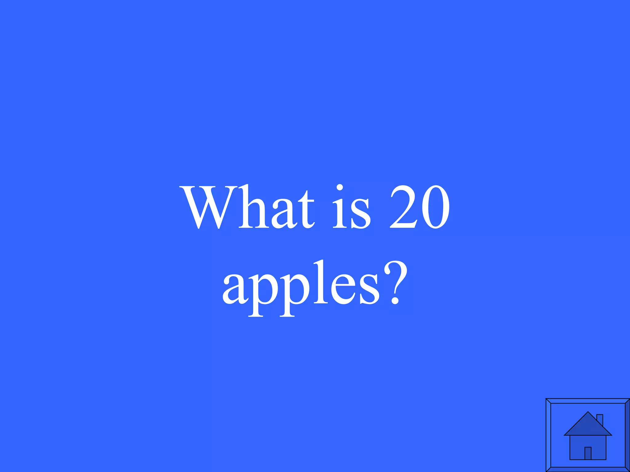 What is 20 apples? 