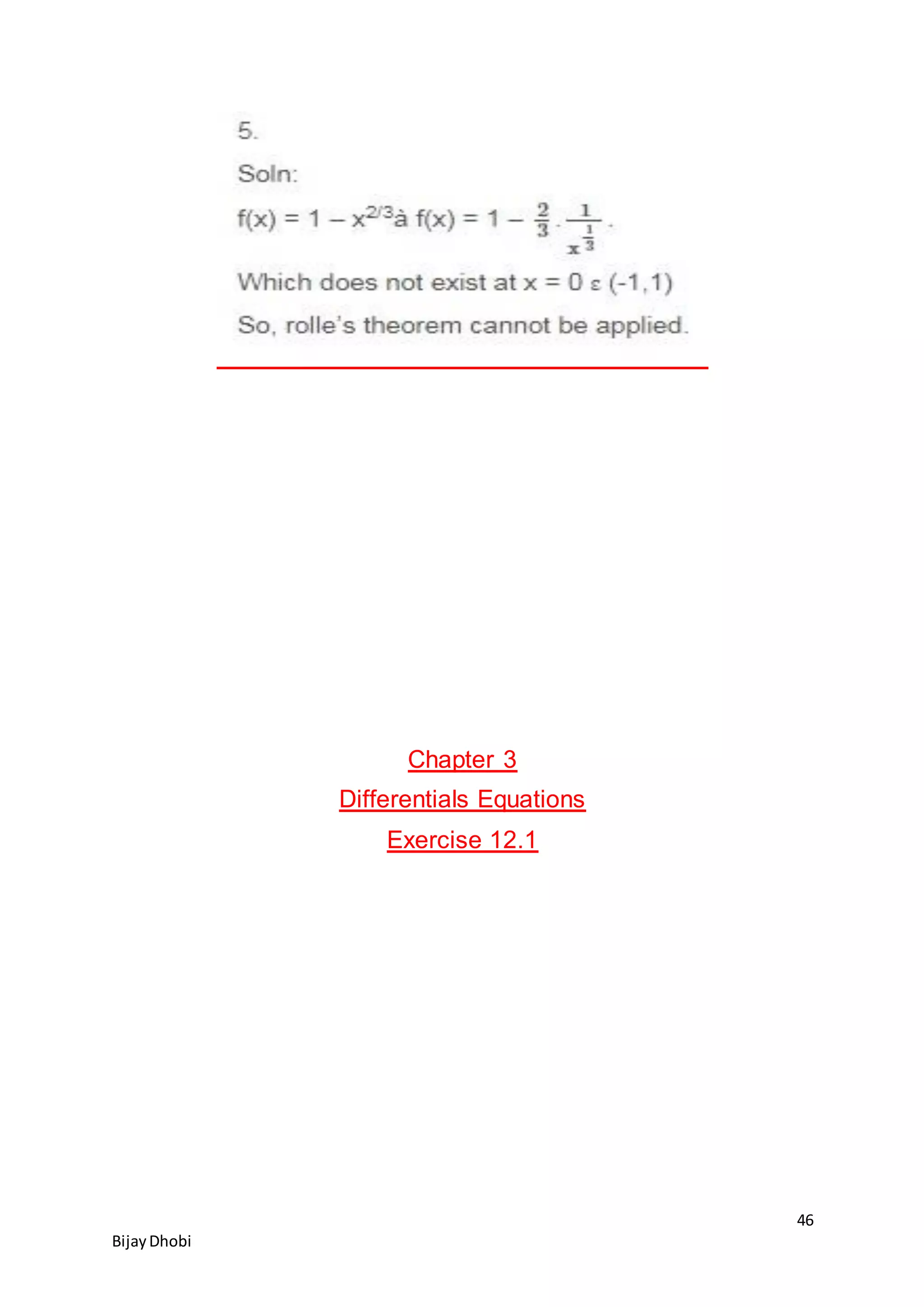46
BijayDhobi
Chapter 3
Differentials Equations
Exercise 12.1
 