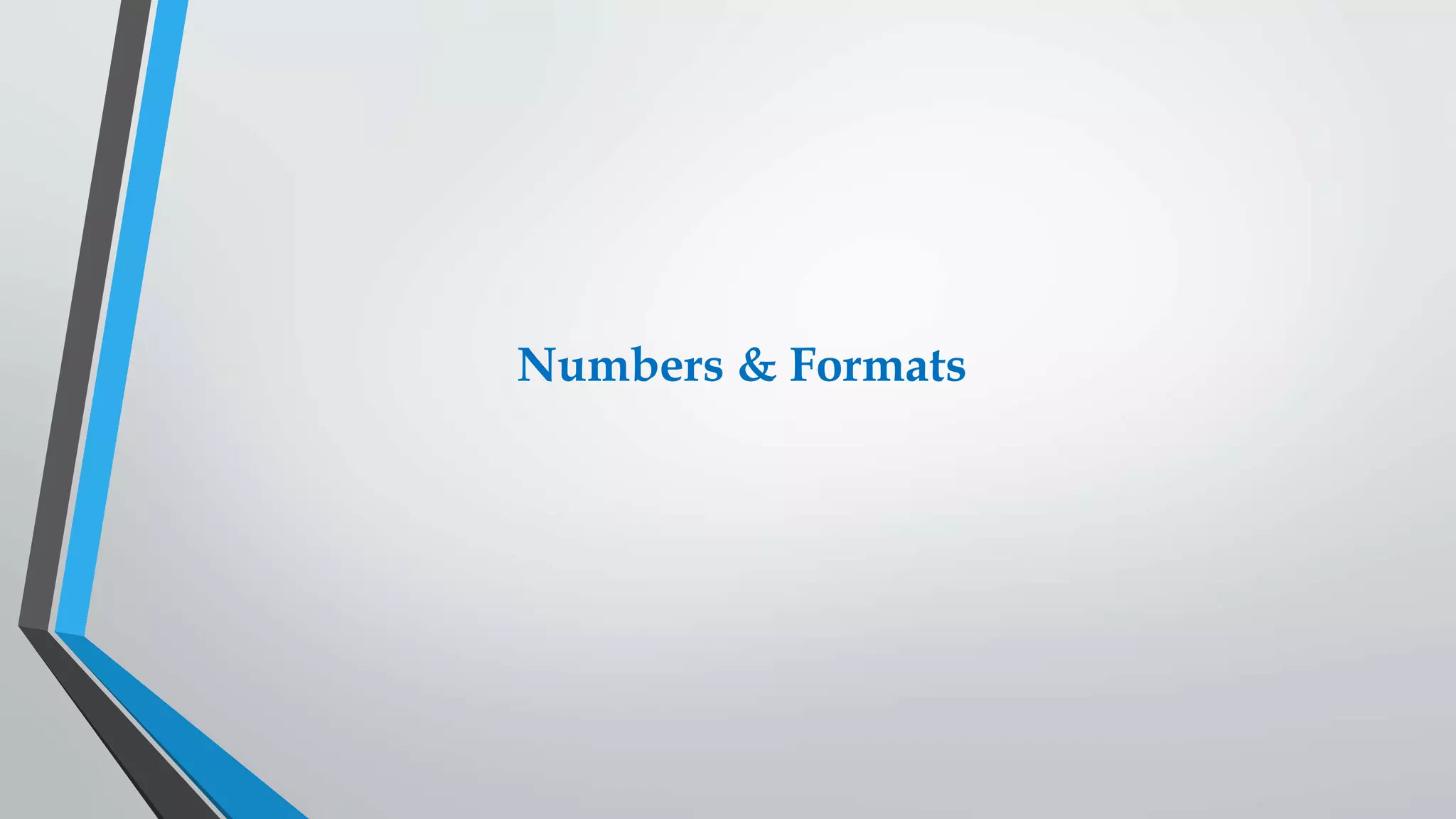 Numbers & Formats
 