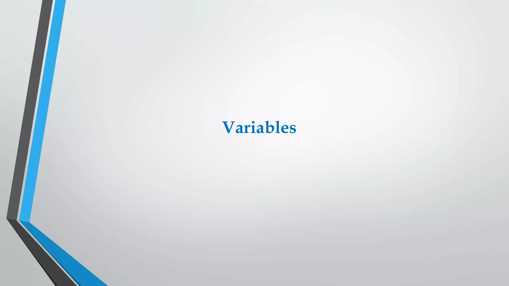 Variables
 