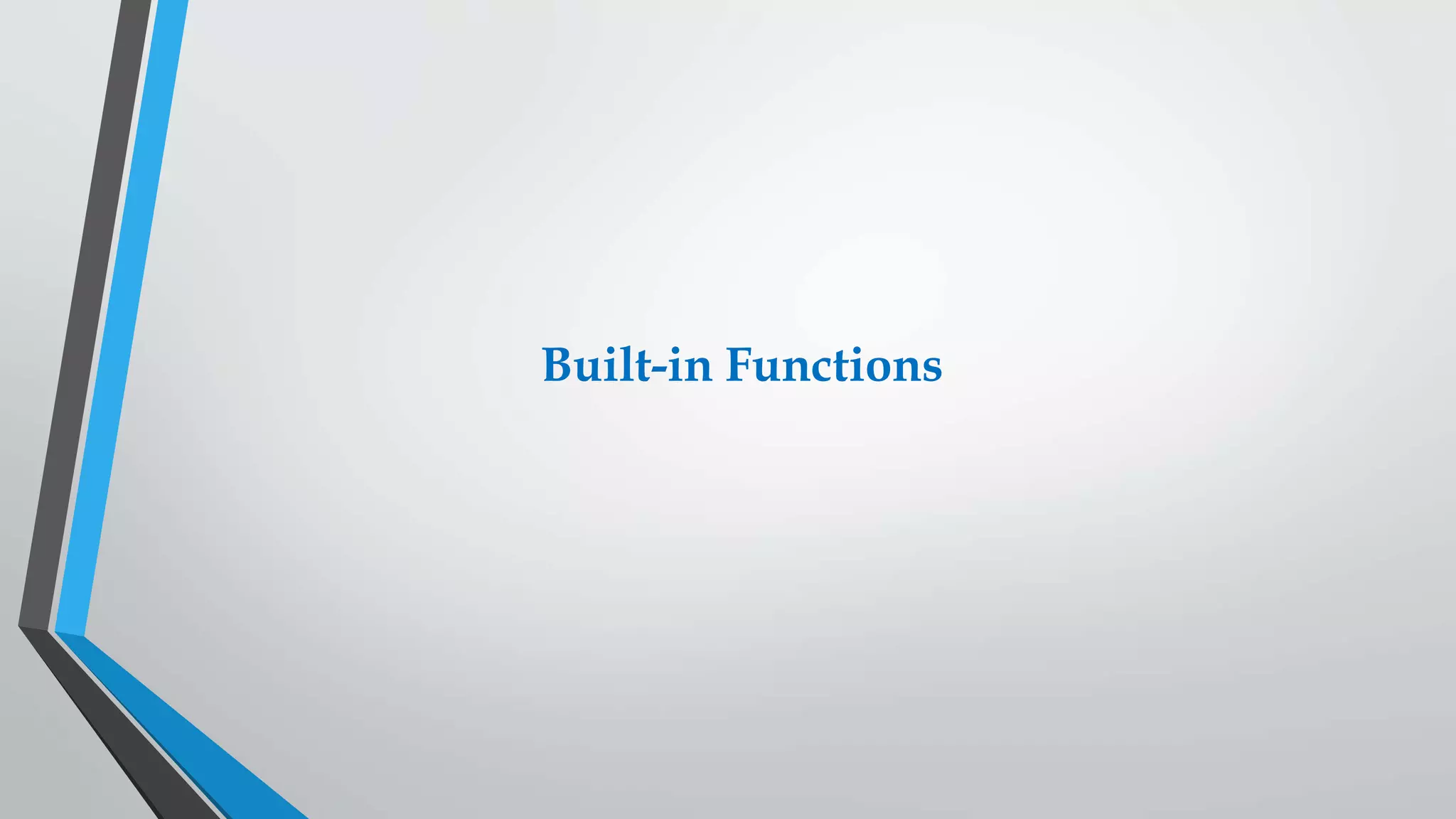 Built-in Functions
 
