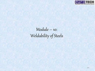 Module – 10:
Weldability of Steels
145
 