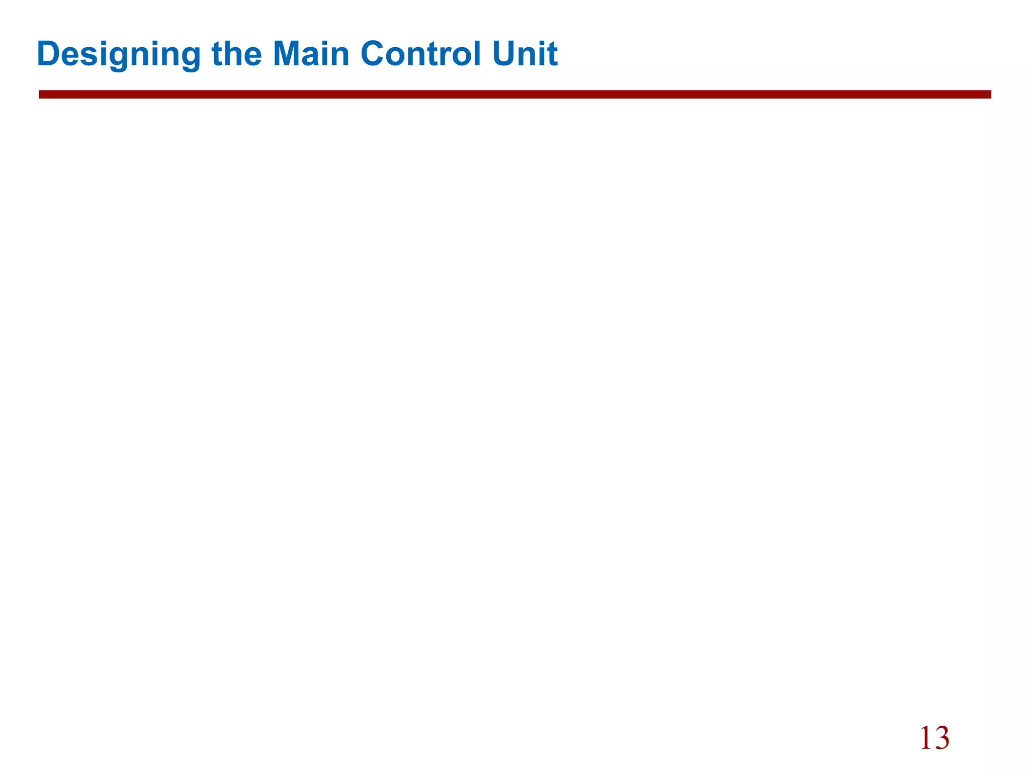 13
Designing the Main Control Unit
 