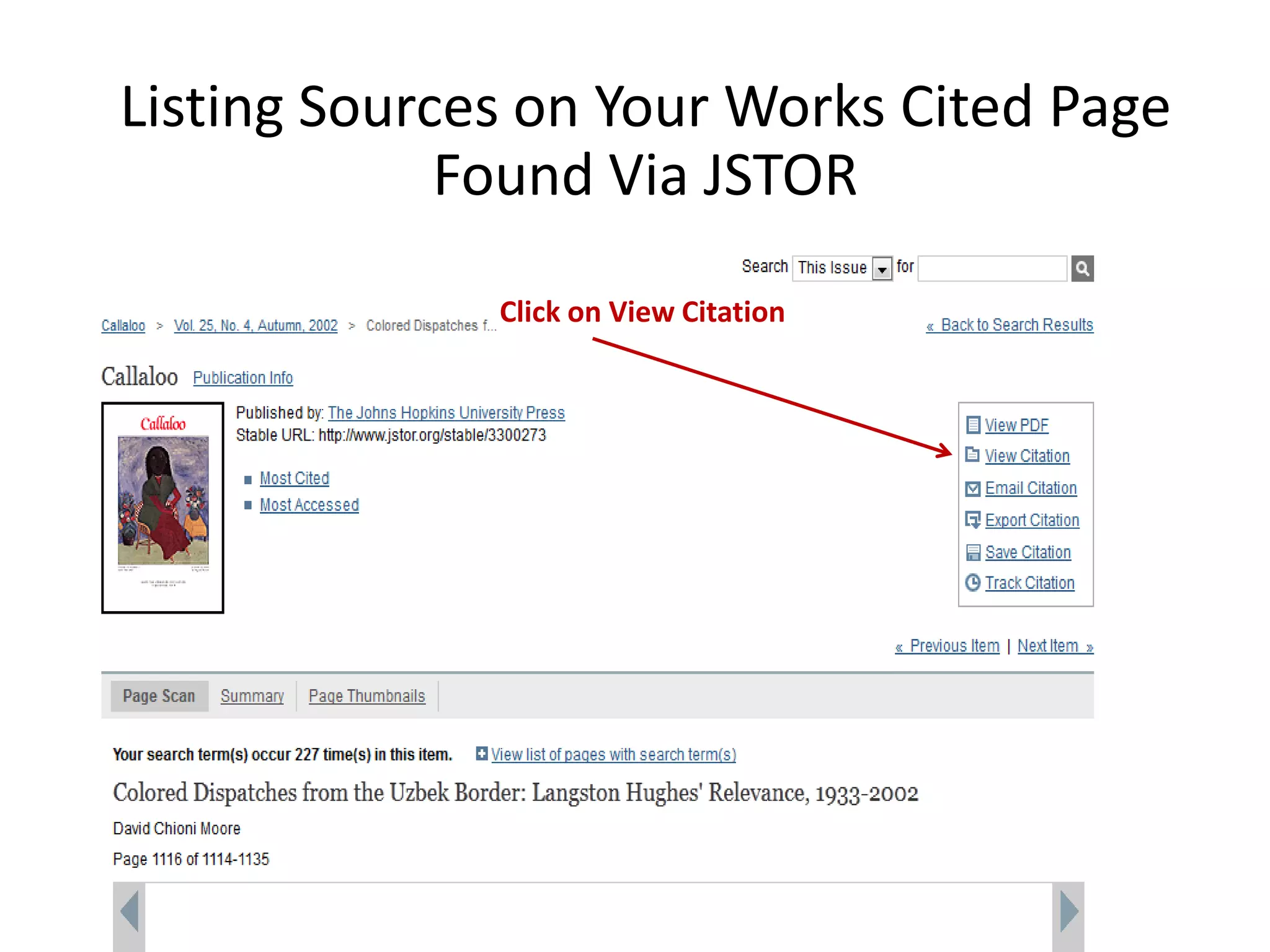 Listing Sources on Your Works Cited Page
             Found Via JSTOR

              Click on View Citation
 
