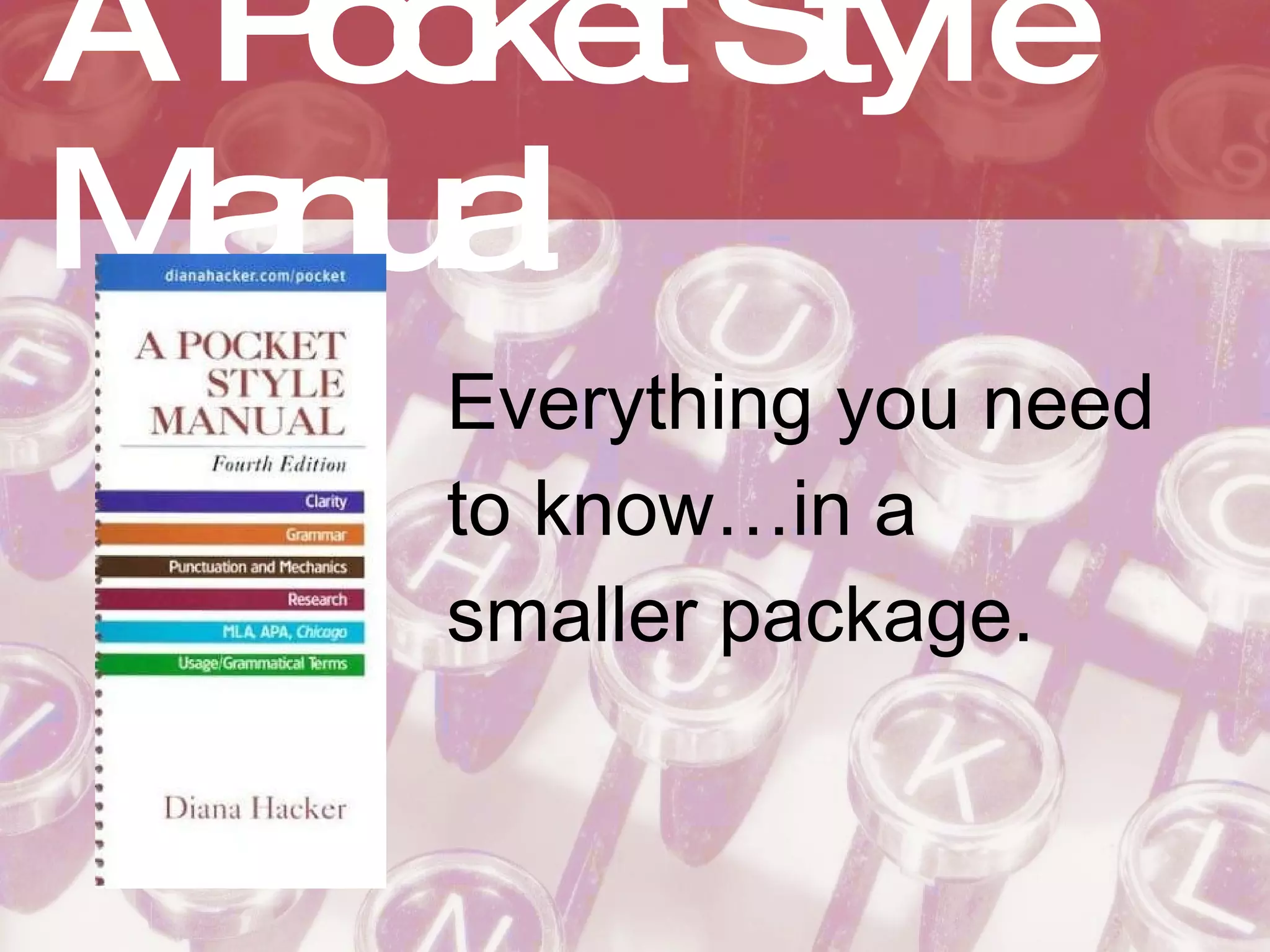 A Pocket Style Manual Everything you need to know…in a smaller package.