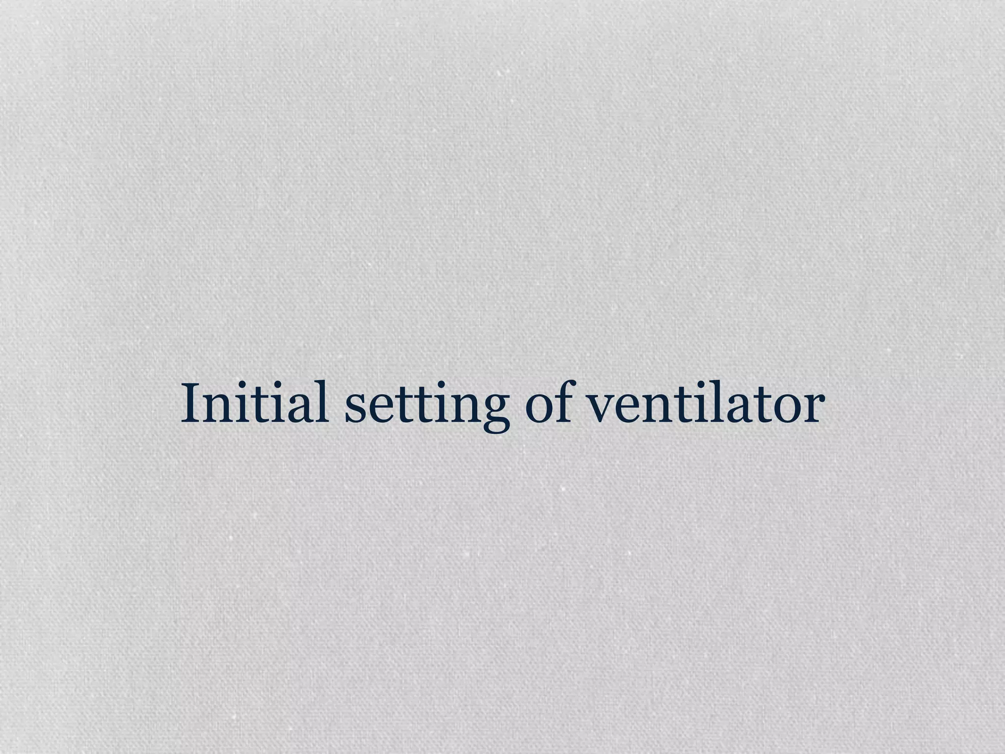 Initial setting of ventilator
 