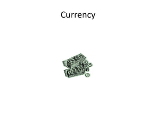 Currency
 