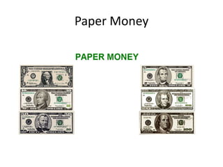 Paper Money
 