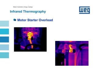 Motors | Automation | Energy | Coatings
Infrared Thermography
Motor Starter Overload
 