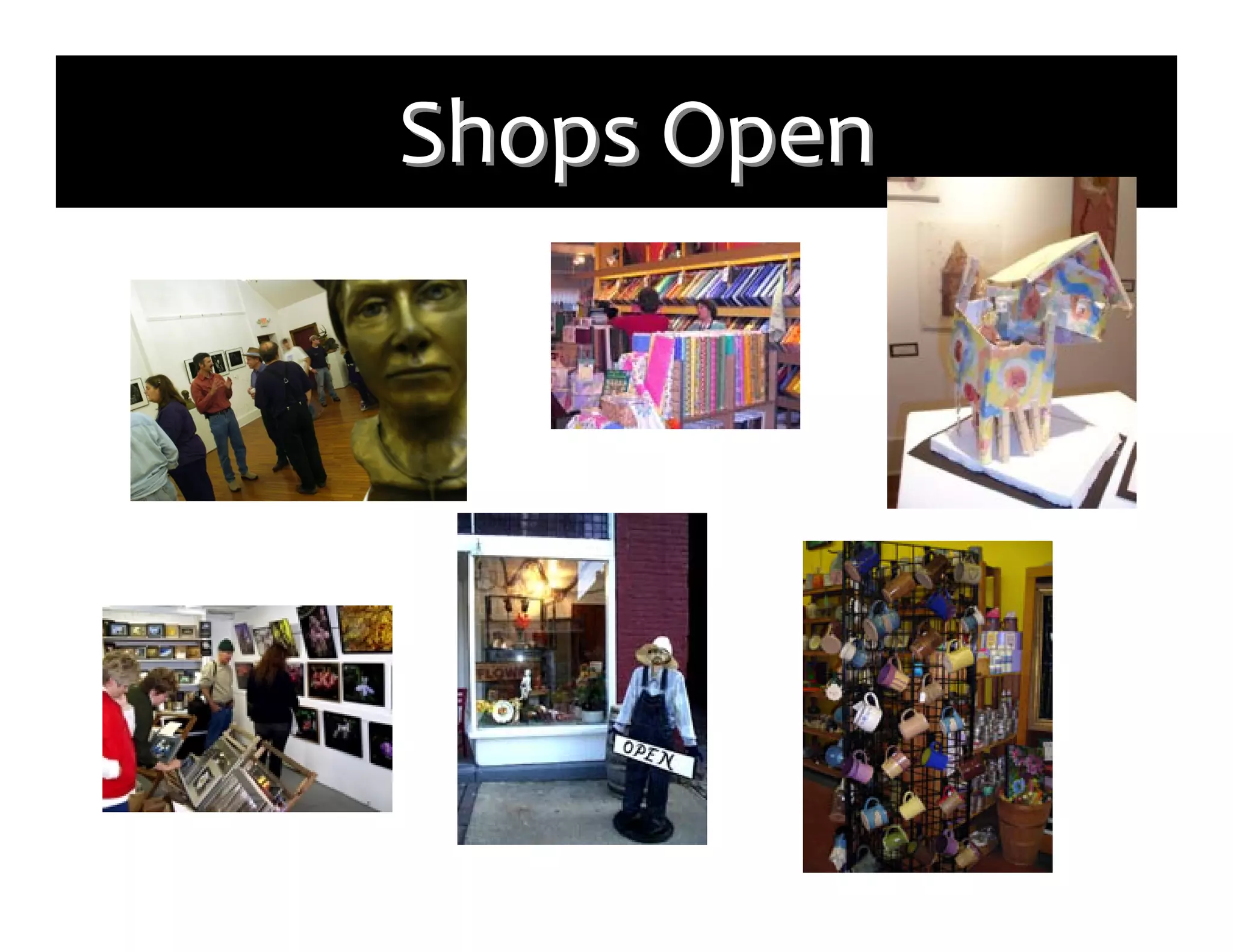  	
  Shops	
  Open
        Shops	
  
 