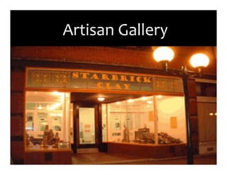  Artisan	
  Gallery
 