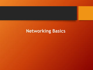 Networking Basics 
 