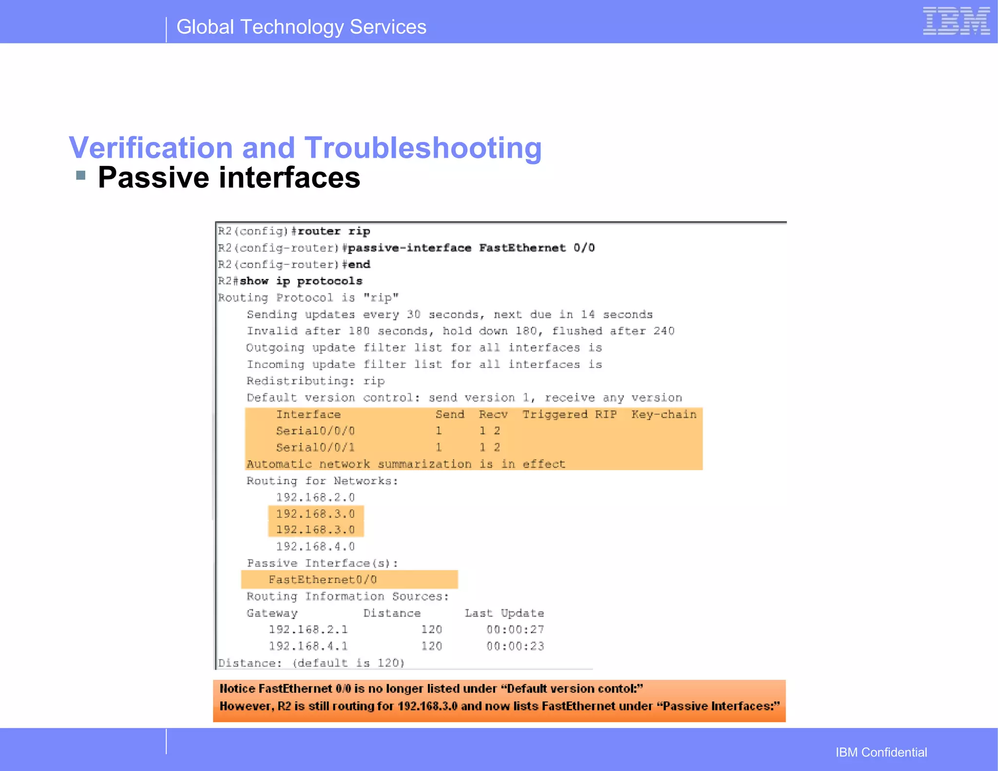 Global Technology Services
IBM Confidential
Verification and Troubleshooting
 Passive interfaces
 