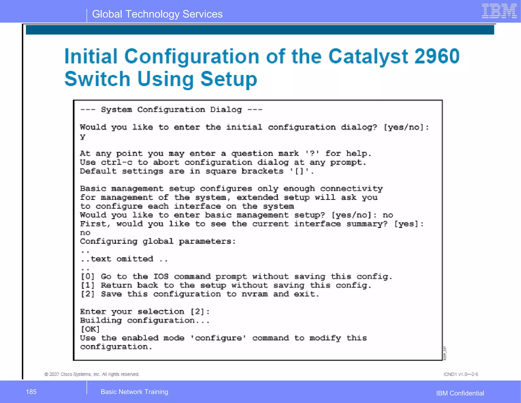 Global Technology Services
IBM ConfidentialBasic Network Training185
 