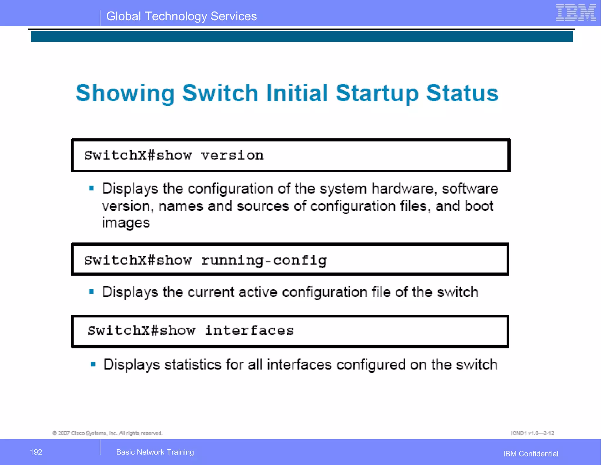 Global Technology Services
IBM ConfidentialBasic Network Training192
 