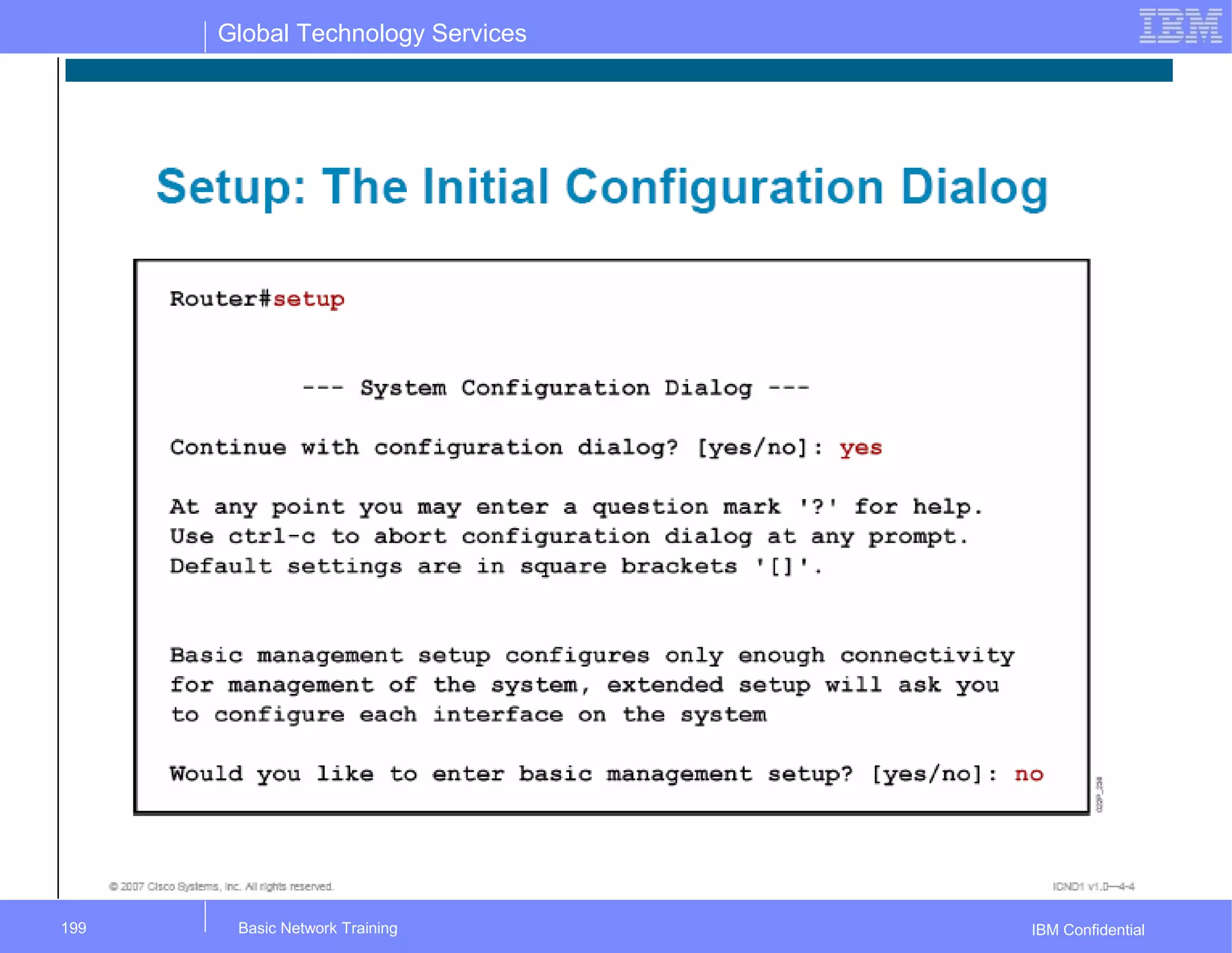 Global Technology Services
IBM ConfidentialBasic Network Training199
 