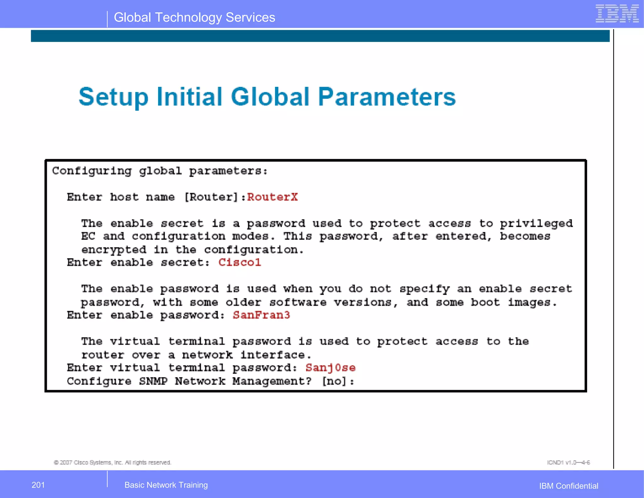 Global Technology Services
IBM ConfidentialBasic Network Training201
 