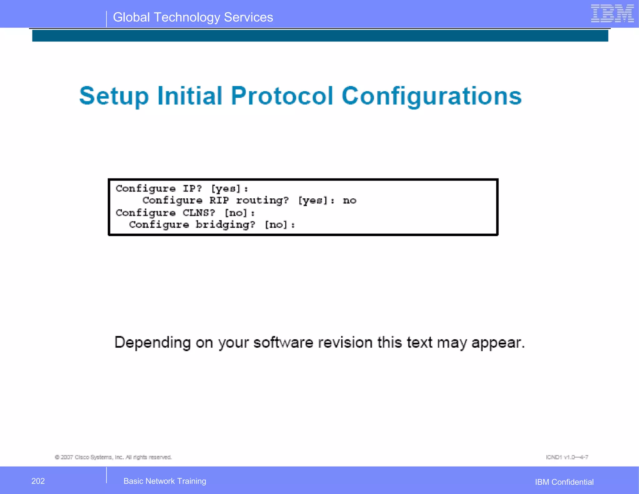 Global Technology Services
IBM ConfidentialBasic Network Training202
 