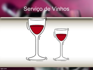 Serviço de Vinhos
 