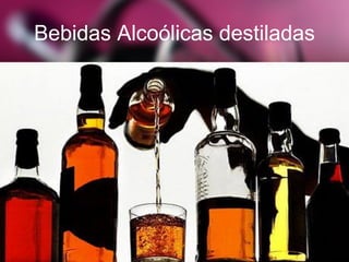 Bebidas Alcoólicas destiladas
 