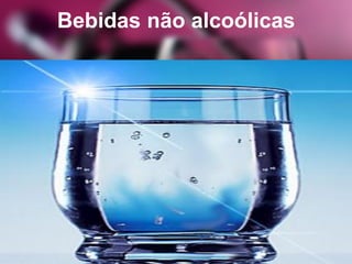 Bebidas não alcoólicas
 