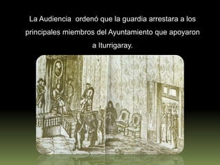 Para responder, los miembros de la Audiencia de la NuevaEspaña   propusieron que el Virrey fuera destituido. En septiembre (1808) fue detenido y sustituido por  Pedro de Garibay. Quitar  a una persona del cargo que ocupa .Pedro de Garibay