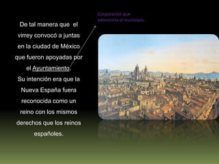 En  agosto de 1808, el Virrey José de Iturrigaray anunció que España vivía una situación de anarquía. Por ese motivo desco...