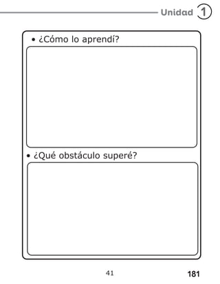 181
• ¿Cómo lo aprendí?
• ¿Qué obstáculo superé?
41
 