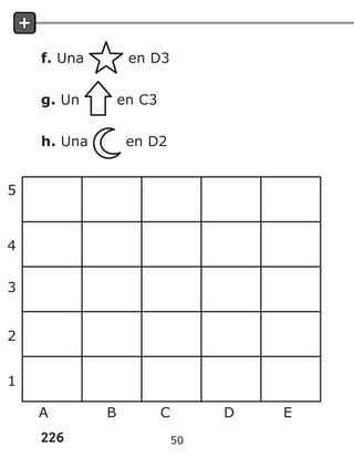 226
f. Una en D3
g. Un en C3
h. Una en D2
5
4
3
2
1
A B C D E
50
 