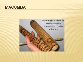 MACUMBA
 