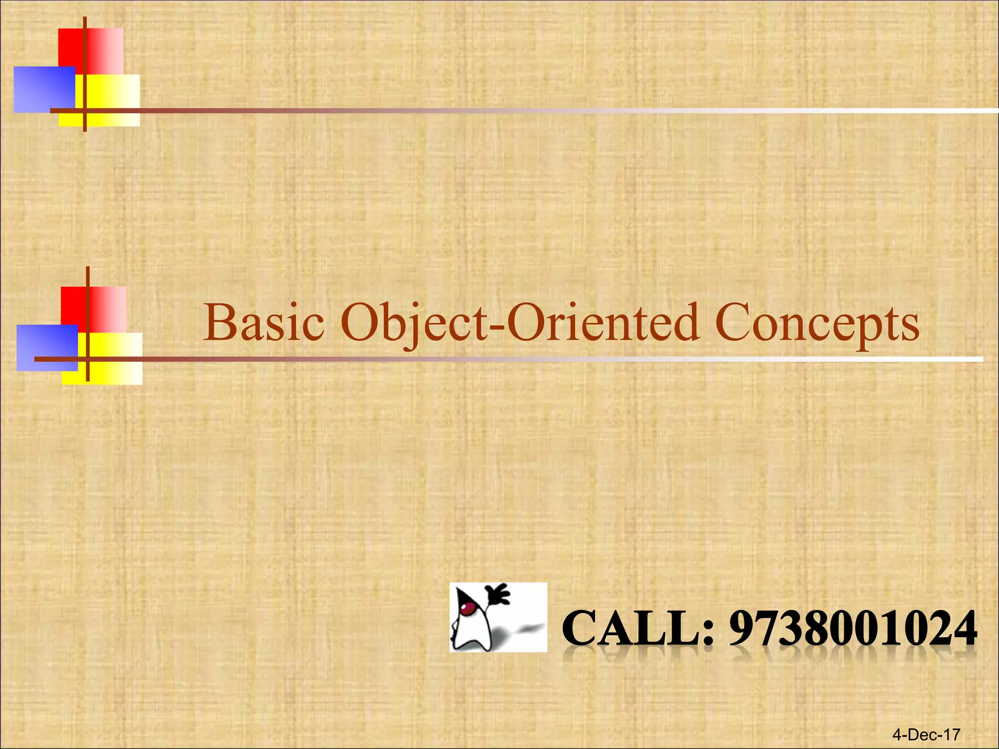 Basic Object-Oriented Concepts
4-Dec-17
 