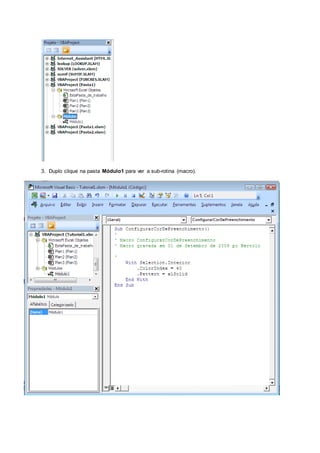 3. Duplo clique na pasta Módulo1 para ver a sub-rotina (macro).
 