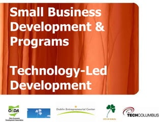 Small Business Development & ProgramsTechnology-Led Development 