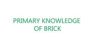 Basic of brick | PPTX