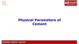Physical Parameters of
Cement
 