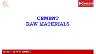 CEMENT
RAW MATERIALS
 
